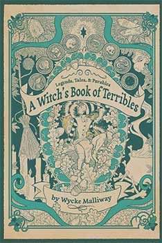 Witch's Book of Terribles by Wycke Malliway