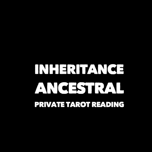 INHERITANCE ANCESTRAL PRIVATE TAROT READING