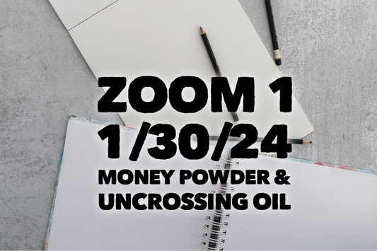 1/30/24 MONEY POWDER & UNCROSSING OIL ZOOM GATHER 1