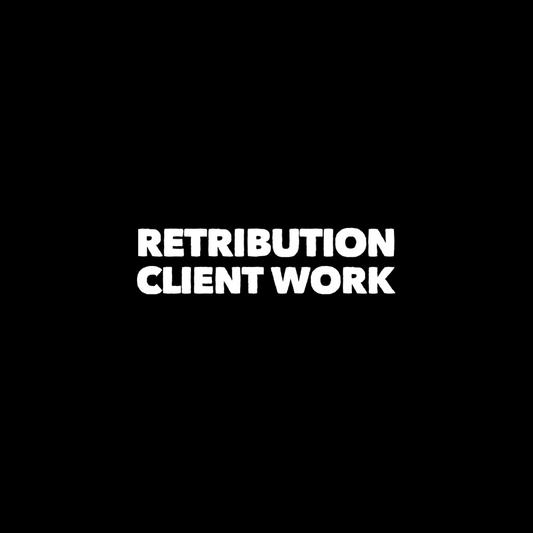 RETRIBUTION CLIENT WORK