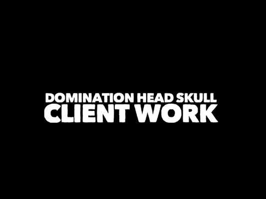 DOMINATION HEAD SKULL CLIENT WORK