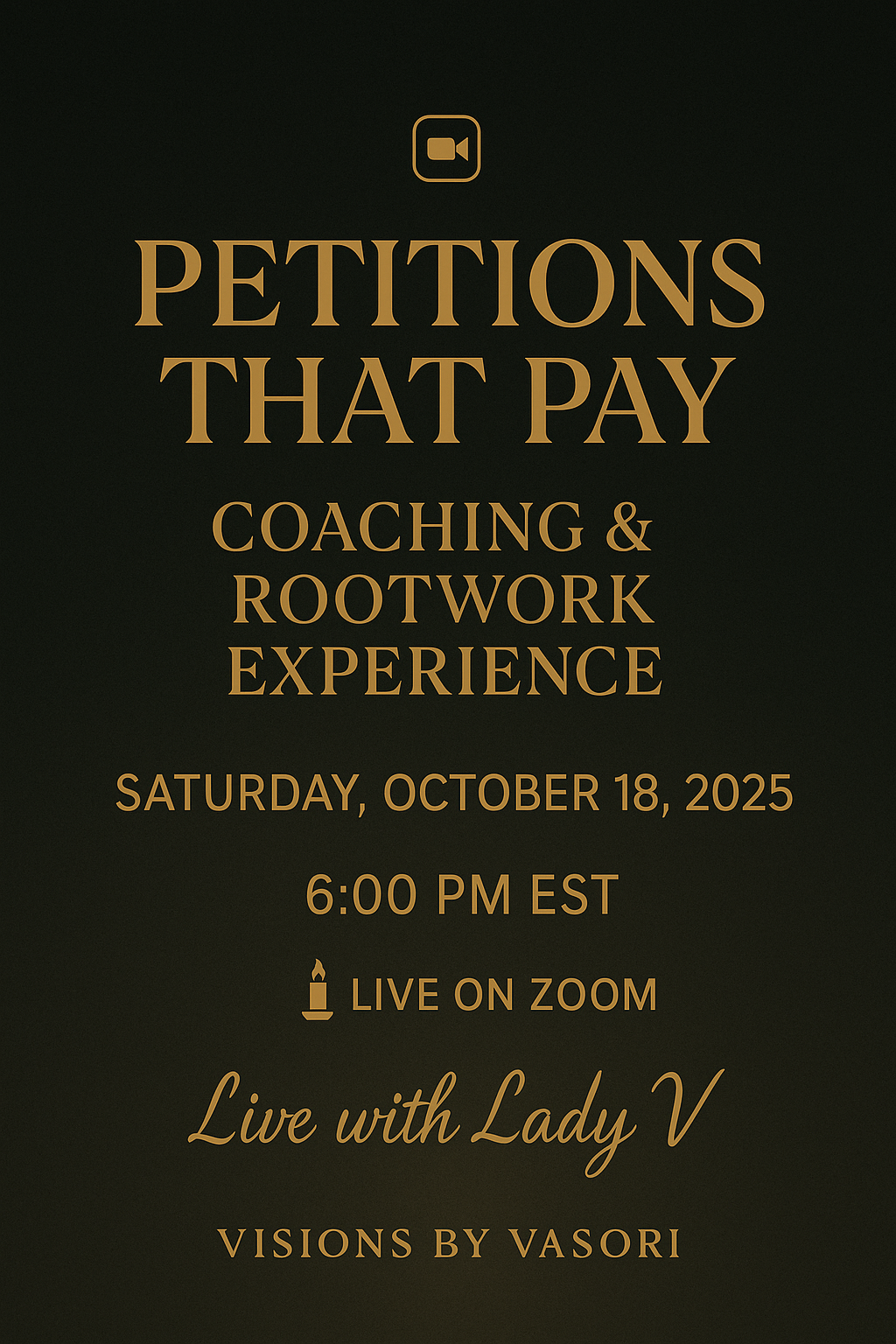 10.18.25 @ 6PM EST PETITIONS THAT PAY COACHING & ROOTWORK EXPERIENCE