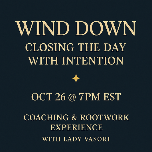 10•26•25 @ 7PM EST — WIND DOWN: CLOSING THE DAY WITH INTENTION